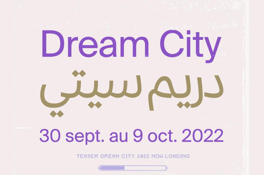 Teaser de lancement de Dream City, du 30 septembre au 9 octobre 2022.