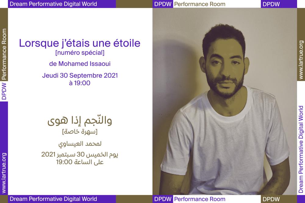 « Tu auras des étoiles » / والنّجم إذا هوى  de Mohamed Issaoui dans DPDW Performance Room 30.09.2021 à 19h