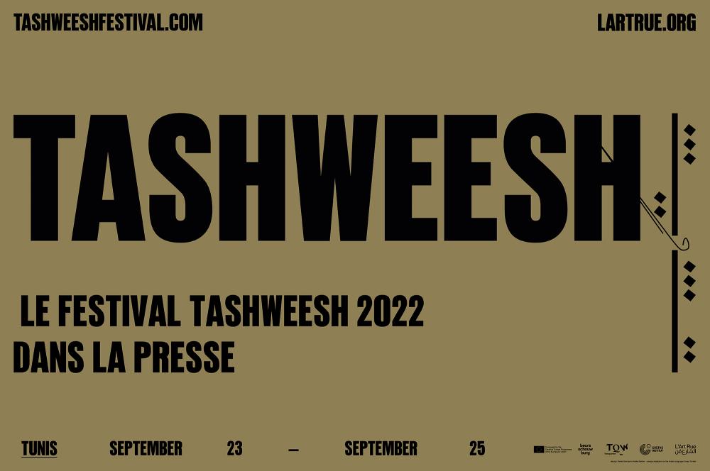 Festival Tashweesh du 23 au 25 septembre 2022 -  Revue de presse