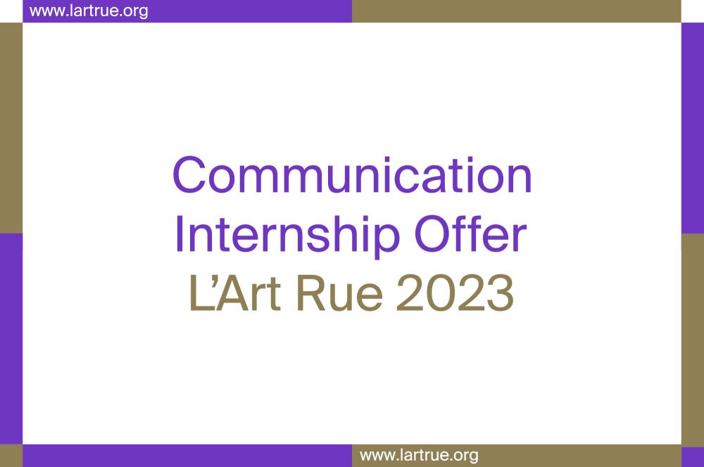 Internship opportunities -  L'Art Rue 2023